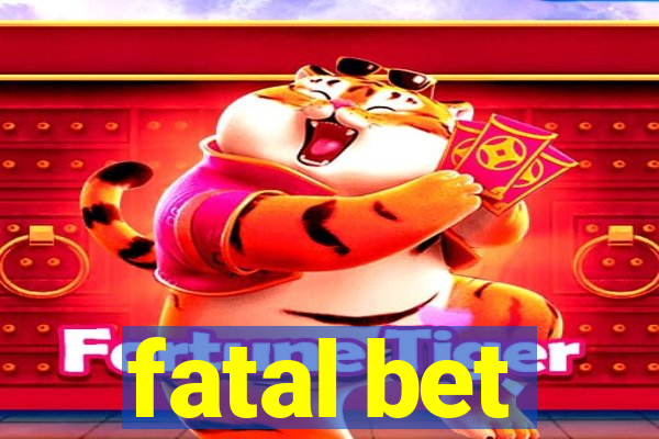 fatal bet